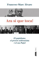 ara-si-toca-pujolisme-proces-sobiranista-cas-pujol-francesc-marc-alvaro-portic